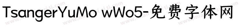 TsangerYuMo wWo5字体转换